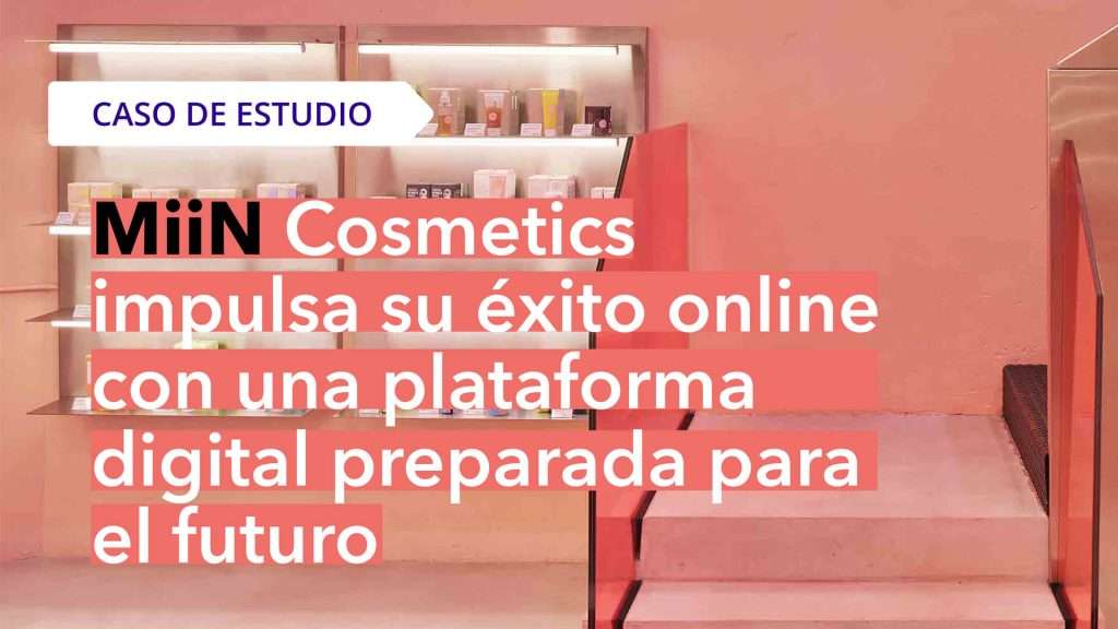 caso de estudio miin cosmetics